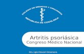 Artritis psoriásica Congreso Médico Nacional Dra. Ligia Chaverri Oreamuno.