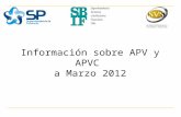 Información sobre APV y APVC a Marzo 2012. Objetivo Este informe es una publicación conjunta de las Superintendencias de Pensiones (SP), de Bancos e Instituciones.