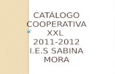 CATÁLOGO COOPERATIVA XXL 2011-2012 I.E.S SABINA MORA.