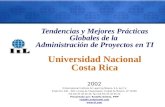 Tendencias y Mejores Prácticas Globales de la Administración de Proyectos en TI Universidad Nacional Costa Rica 2002 ©International Institute for Learning.