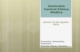 Seminario Central Clínica Medica Jueves 14 de agosto 2014 Presenta: Simonetta, Francisco Discute: Pérez, Daniela.