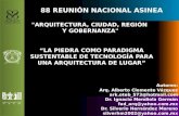 88 REUNIÓN NACIONAL ASINEA "ARQUITECTURA, CIUDAD, REGIÓN Y GOBERNANZA" “LA PIEDRA COMO PARADIGMA SUSTENTABLE DE TECNOLOGÍA PARA UNA ARQUITECTURA DE LUGAR”