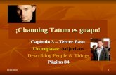 11/02/20101 ¡Channing Tatum es guapo! Capítulo 3 – Tercer Paso Un repaso: Adjetivos Describing People & Things Página 84.