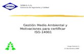 Gestión Medio Ambiental y Motivaciones para certificar ISO-14001 Jorge Adonis C. 17.Noviembre.2000 NIBSA S.A. Gerencia de Ingeniería y Calidad.
