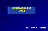 ENDOCARDITIS2013 DR. JUAN R. CORTES. Enfermedad muy heterogénea con amplio rango de complicaciones; incidencia de 3 a 10 episodios/100.000/año. Afecta.
