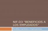 NIF-D3 “BENEFICIOS A LOS EMPLEADOS” Posibles Cambios e Implicaciones.