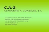 C.A.G. CERRAJERÍA A. GONZÁLEZ, S.L. C/ Cerdanya, 35 Pol. Ind. Fondo d’En Peixo 08820 El Prat de Llobregat (Barcelona) Telf. 93 370 89 96 – Fax 93 370 36.