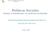 Centro de Estudios Sociales P. Juan Montalvo Políticas Sociales Asistir o transformar un sistema excluyente CENTRO DE ESTUDIOS SOCIALES PADRE JUAN MONTALVO.