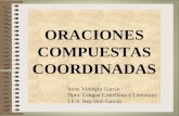 ORACIONES COMPUESTAS COORDINADAS Irene Viniegra García Dpto. Lengua Castellana y Literatura I.E.S. Rey Don García.