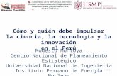 Slide 1 of # ¿Cómo y quién debe impulsar la ciencia, la tecnología y la innovación en el Perú Modesto Montoya Centro Nacional de Planeamiento Estratégico.