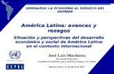 José Luis Machinea Secretario Ejecutivo Comisión Económica para América Latina y el Caribe Buenos Aires, 11 de abril de 2007 América Latina: avances y.