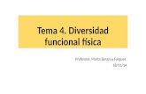 Tema 4. Diversidad funcional física Profesora: Marta Beranuy Fargues 18/11/14.