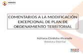 Adriana Córdoba Alvarado Veedora Distrital COMENTARIOS A LA MODIFICACIÓN EXCEPCIONAL DE PLAN DE ORDENAMIENTO TERRITORIAL.