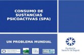 CONSUMO DE SUSTANCIAS PSICOACTIVAS (SPA) UN PROBLEMA MUNDIAL.