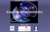 Espíritu Emprendedor Enrique Millán B Mérida marzo 2005 Primer Foro “Tu Empresa”