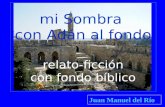 mi Sombra con Adán al fondo relato-ficción con fondo bíblico Juan Manuel del Río.