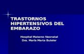 TRASTORNOS HIPERTENSIVOS DEL EMBARAZO Hospital Materno Neonatal Dra. María Marta Buteler.