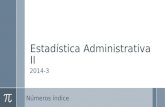 Estadística Administrativa II 2014-3 Números índice.