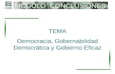 MÓDULO CONCLUSIONES TEMA Democracia, Gobernabilidad Democrática y Gobierno Eficaz MÓDULO CONCLUSIONES.