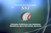 Válvulas Esféricas con Asientos Metálicos para Servicios Severos Severe Service Technology, Inc. SST.