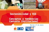 Sostenibilidad y RSE Conceptos y tendencias Contexto institucional Martes 27 de enero de 2015.