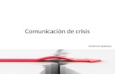 Comunicación de crisis Guillermo Saavedra. Comunicación de crisis Crisis de comunicación Comunicación en la gestión de crisis Las crisis se resuelven.