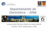 Departamento de Electrónica - 2006 Universidad Técnica Federico Santa María Casilla 110-V, Valparaíso, Chile.