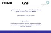 PyME + Diseño. Incorporación de diseño en PyME industriales del AMBA Observatorio PyME de Diseño Ignacio Bruera Investigador asociado del Centro de Investigaciones.
