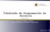 Rediseño de Programación de Docencia Junio del 2011 Dirección de Estudios Avanzados Dirección de Servicios de Informática y Comunicaciones.