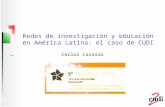 Redes de investigación y educación en América Latina: el caso de CUDI Carlos Casasús.