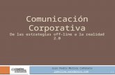 Comunicación Corporativa De las estrategias off-line a la realidad 2.0 Juan Pedro Molina Cañabate jpmolina.wordpress.com V.3.