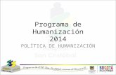 Programa de Humanización 2014 POLÍTICA DE HUMANIZACIÓN.