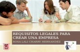 REQUISITOS LEGALES PARA CREAR UNA EMPRESA ROSA LALI CHARRY HERNANDEZ.