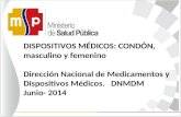 DISPOSITIVOS MÉDICOS: CONDÓN, masculino y femenino Dirección Nacional de Medicamentos y Dispositivos Médicos. DNMDM Junio- 2014.