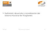 Definición, desarrollo y consolidación del Sistema Nacional de Trasplantes 18/04/2015Sistema Nacional de Trasplantes1.