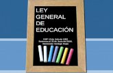 LEY GENERAL DE EDUCACIÓN DOF 13 de Julio de 1993 Reformas al 22 de Junio del 2006. Wenceslao Verdugo Rojas.