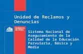 Unidad de Reclamos y Denuncias Sistema Nacional de Aseguramiento de la Calidad de la Educación Parvularia, Básica y Media Viña del Mar, 2013.