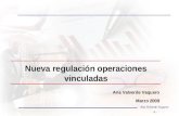 - 1 - Ana Valverde Vaquero Nueva regulación operaciones vinculadas Ana Valverde Vaquero Marzo 2009.