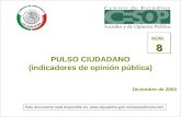 --1-- PULSO CIUDADANO (indicadores de opinión pública) Diciembre de 2004 8 NÚM. 8 Este documento está disponible en: .
