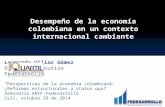 Desempeño de la economía colombiana en un contexto internacional cambiante Leonardo Villar Gómez Director Ejecutivo Fedesarrollo “Perspectivas de la economía.