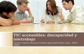 TIC accessibles: discapacidad y teletrabajo Carlos Garcia Bueno (carlos.garcia@coetic.org) Abril 2009.