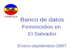 Banco de datos Feminicidios en El Salvador Enero-septiembre-2007.