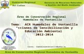 Área de Conservación Regional Humedales de Ventanilla Tema: ACR Humedales de Ventanilla Acciones de Sensibilización y Educación Ambiental 2012-2014 Correo: