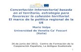 1 Concertación intersectorial basada en el territorio, estrategia para favorecer la cohesión territorial. El marco de la política regional de la UE Mario.