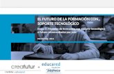 EL FUTURO DE LA FORMACIÓN CON SOPORTE TECNOLÓGICO Etapa 3. Modelos de formación con soporte tecnológico a futuro recomendados por país Noviembre 2011 +