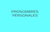 PRONOMBRES PERSONALES. ¿Qué es un pronombre personal? Los pronombres personales son palabras que toman el lugar de un sustantivo.