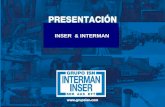 INSER & INTERMAN. Presentación INSER - INTERMAN  INSER - INTERMAN nace como Empresa de Trabajo Temporal, siendo su premisa fundamental.