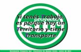 Si tenés Trabajo, es porque hay un Territorio y tiene Transporte Movimiento Proyecto Sur Provincia de Buenos Aires, Julio de 2011.