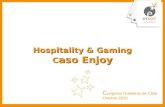 Hospitality & Gaming C aso Enjoy C ongreso Hoteleros de Chile Octubre 2010.