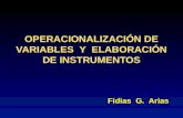 OPERACIONALIZACIÓN DE VARIABLES Y ELABORACIÓN DE INSTRUMENTOS Fidias G. Arias.